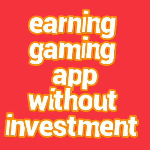 earning gaming app without investment